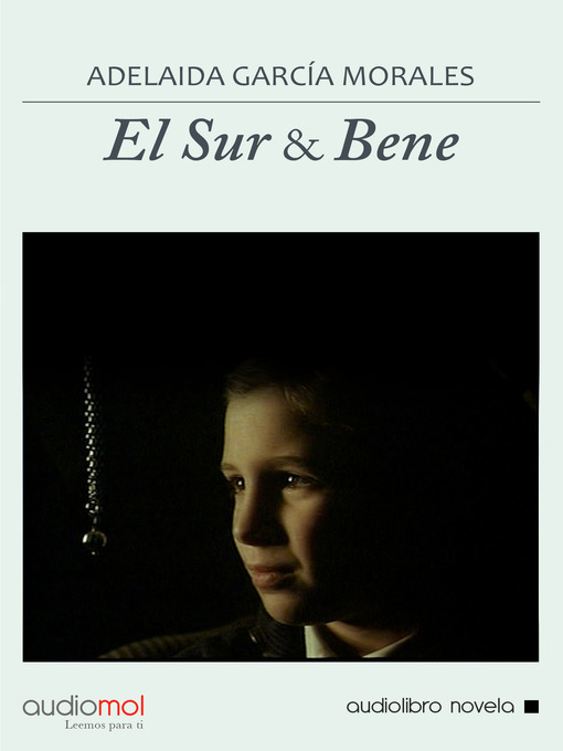 Title details for El sur & Bene by Adelaida García Morales - Available